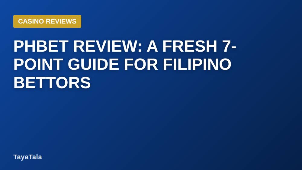 Phbet Review: A Fresh 7-Point Guide for Filipino Bettors